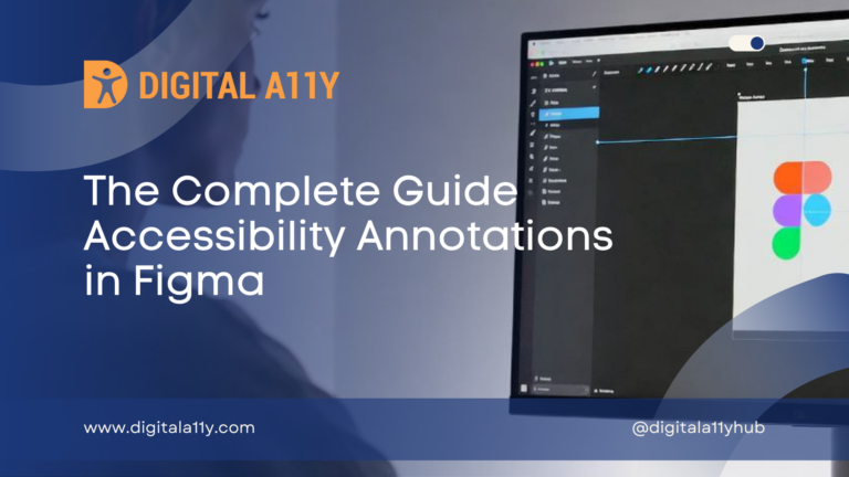 Why Figma Annotations Are Critical for a Shift-Left Accessibility Approach